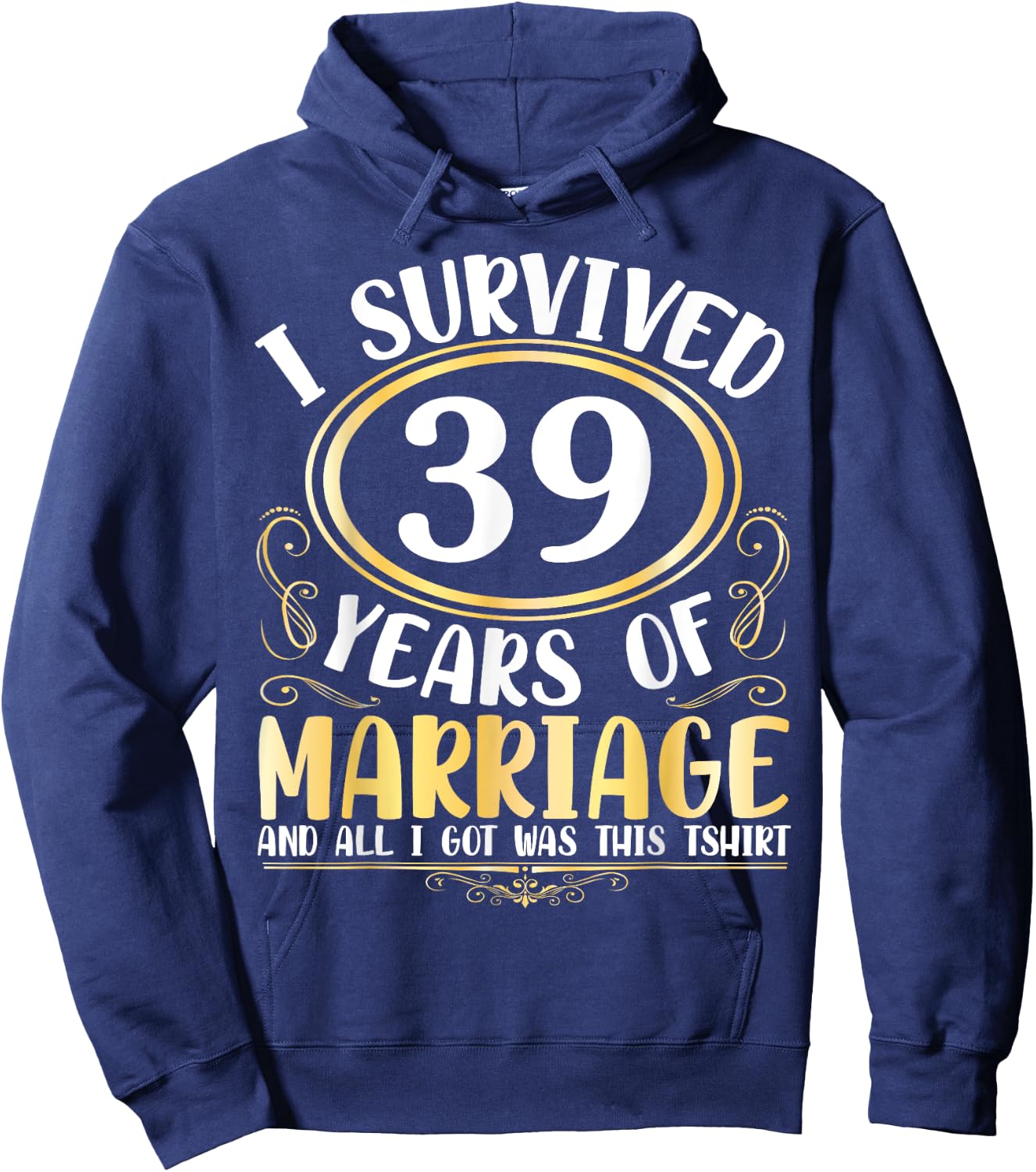 I Survived 39 Years Of Marriage Wedding All I Got Was This Hoodie - Hoodie | Navy