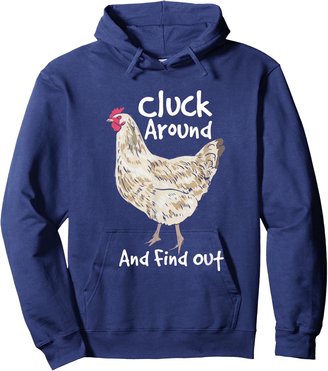 Cluck Around And Find Out - White Hen Poult Funny Chicken Hoodie - Hoodie | Navy