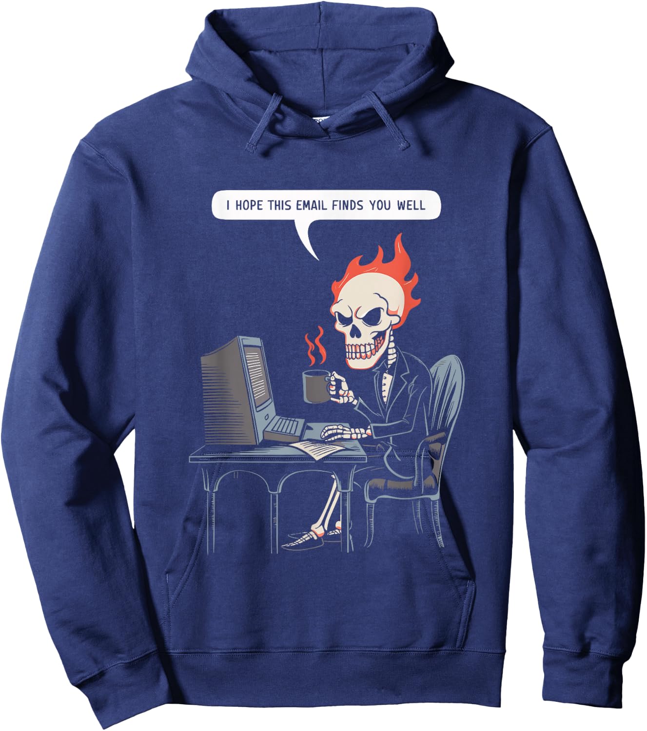 I Hope This Email Finds You Well Sarcastic Skeleton Computer Hoodie - Hoodie | Navy