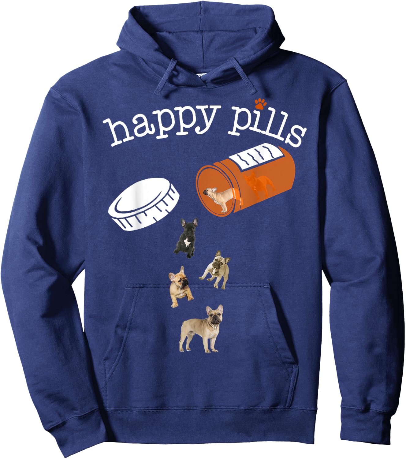 Happy Pills , Funny Gift Shirt for French Bulldog Hoodie - Hoodie | Navy
