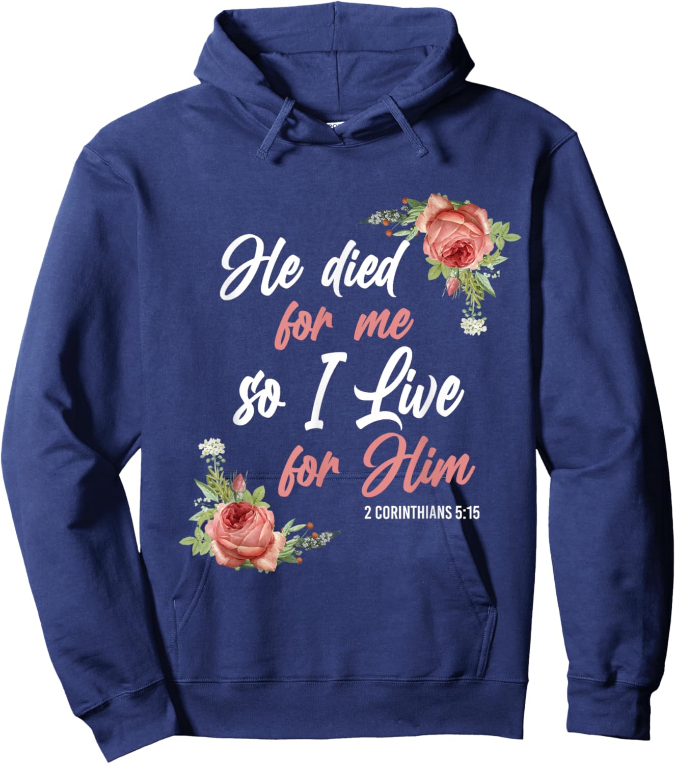 Christian Bible Verse 2 Corinthians 5:15 Rose Flower Hoodie - Hoodie | Navy
