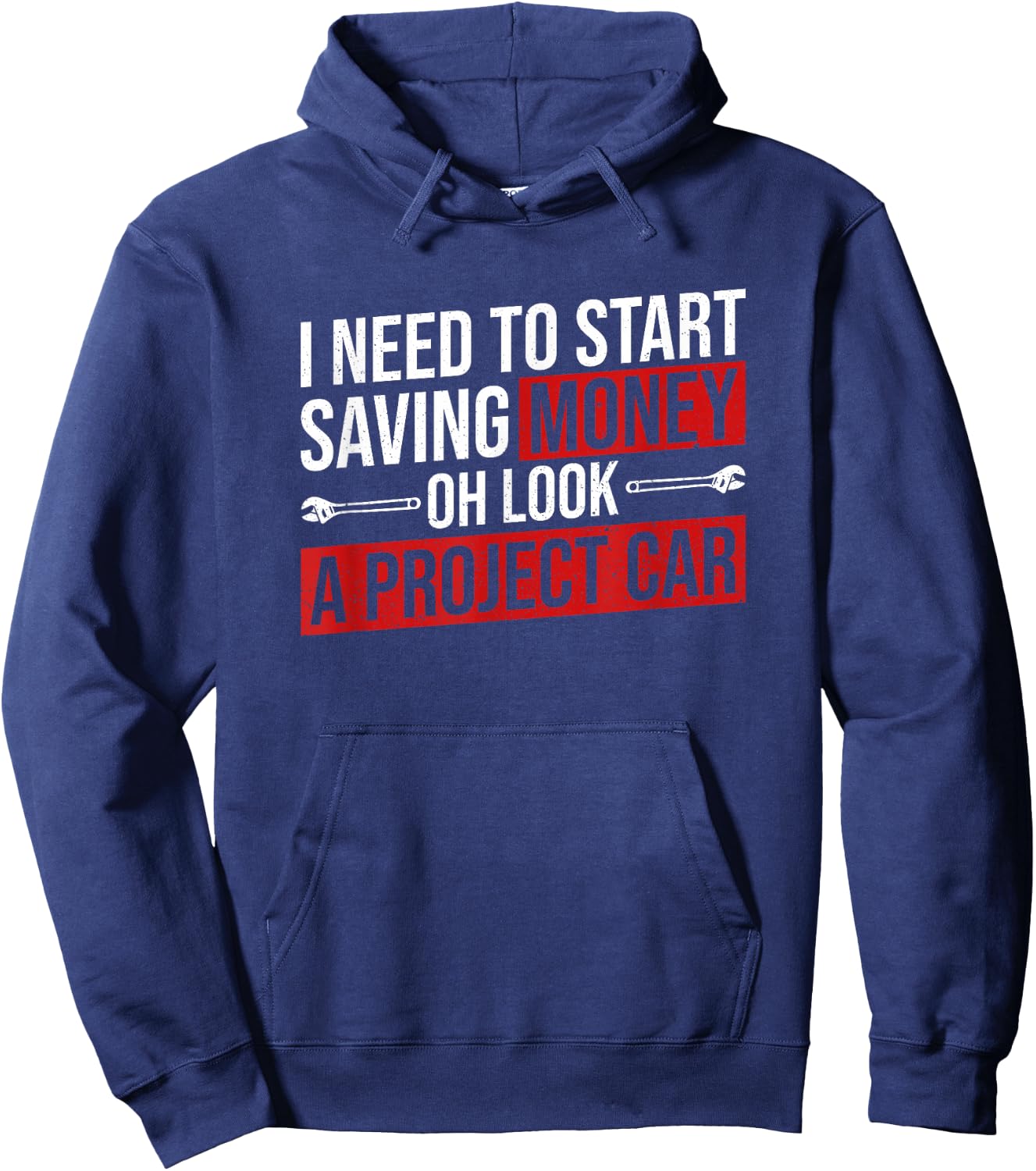 Need To Start Saving Money Project Car Funny Car Mechanic Hoodie - Hoodie | Navy