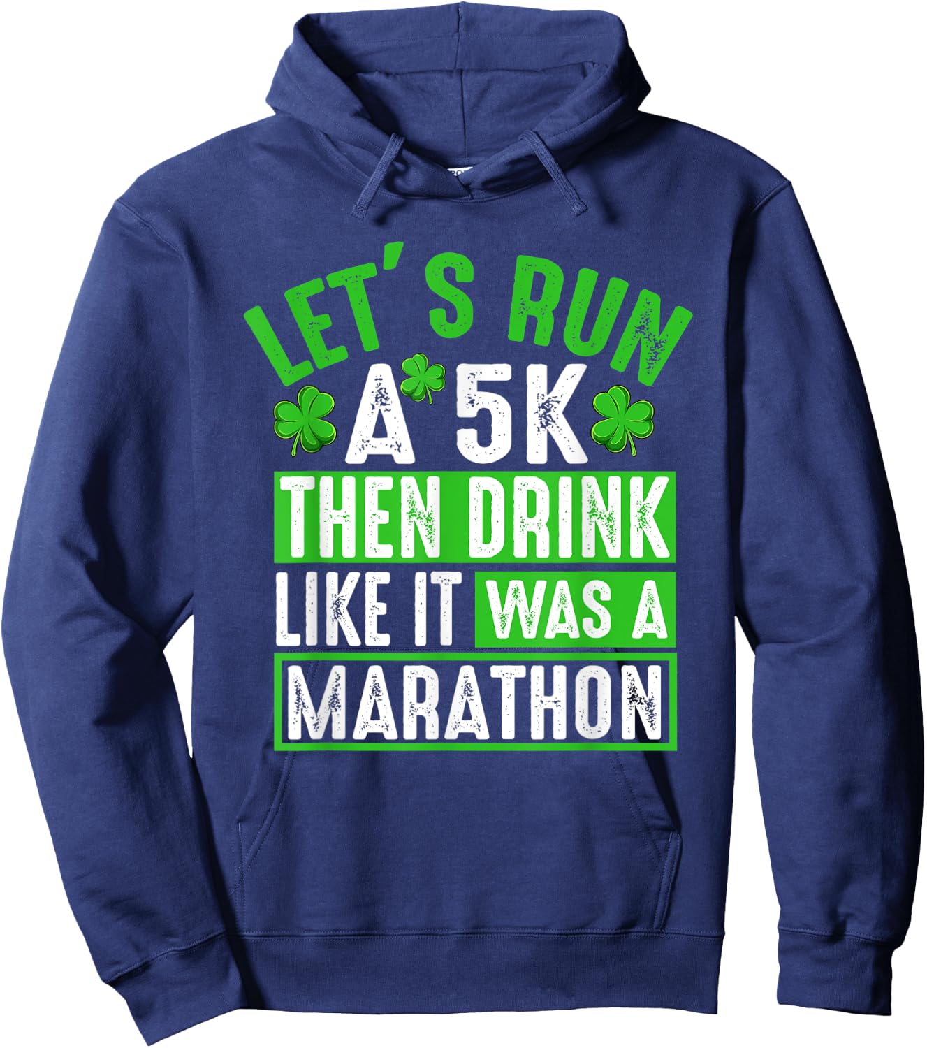 Let's Run A 5K Then Drink Marathon Funny St. Patrick's Day Hoodie - Hoodie | Navy