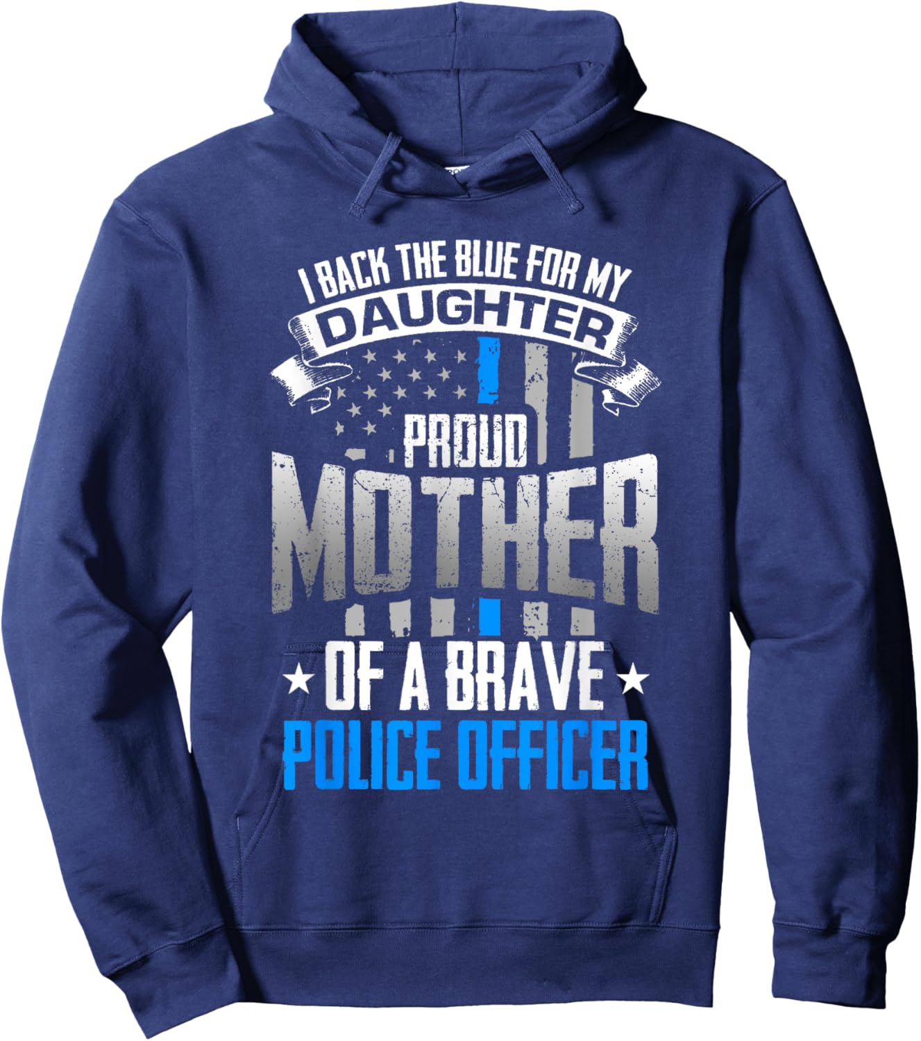 Back The Blue For My Daughter Proud Mother of Police Officer Hoodie - Hoodie | Navy