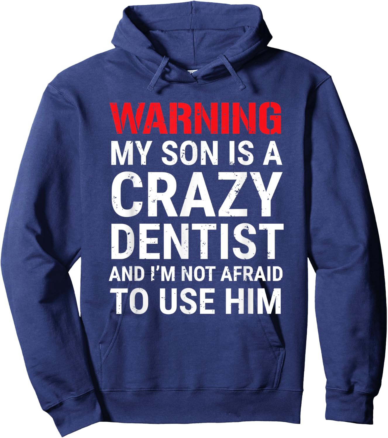 Warning My Son Is A Crazy Dentist Funny Parents Dad Mom Hoodie - Hoodie | Navy
