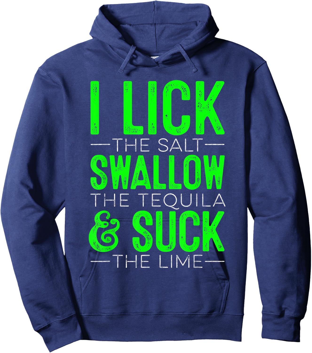I Lick The Salt Swallow The Tequilla Cinco De Mayo Mexican Hoodie - Hoodie | Navy