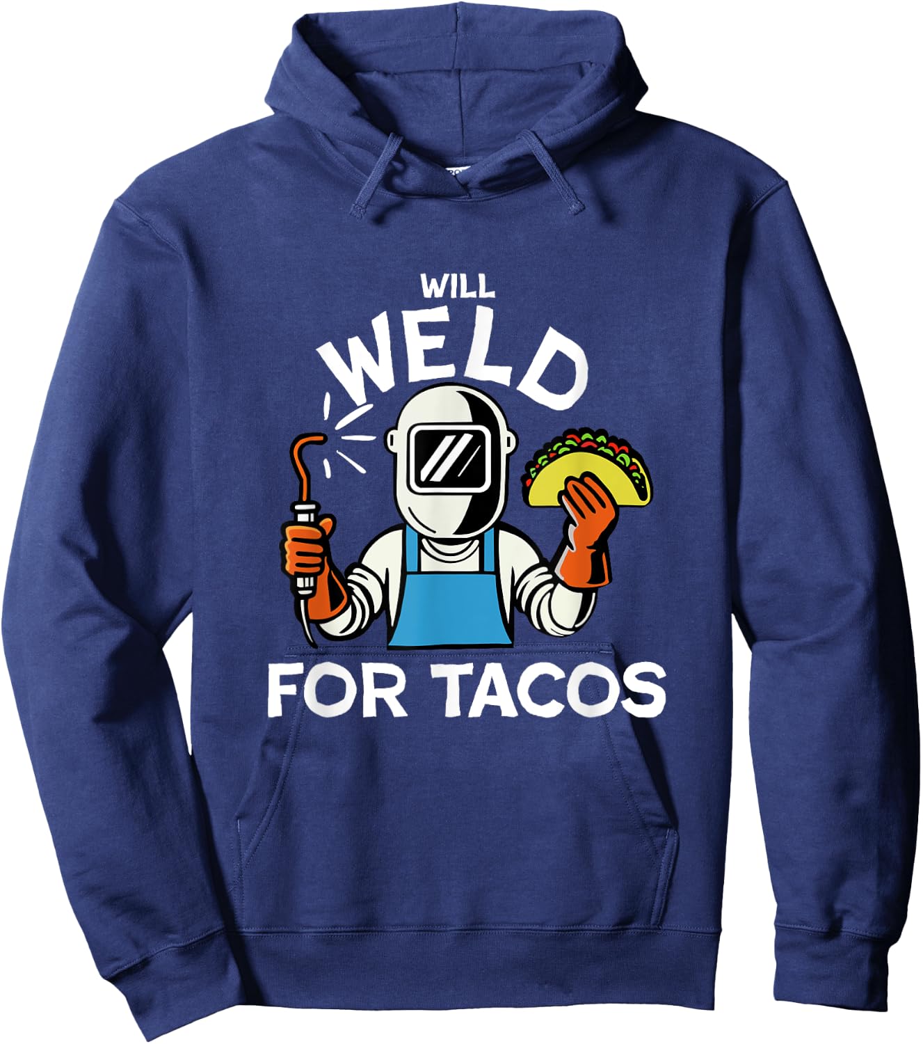 Will weld for tacos funny welding and taco for metal workers Hoodie - Hoodie | Navy