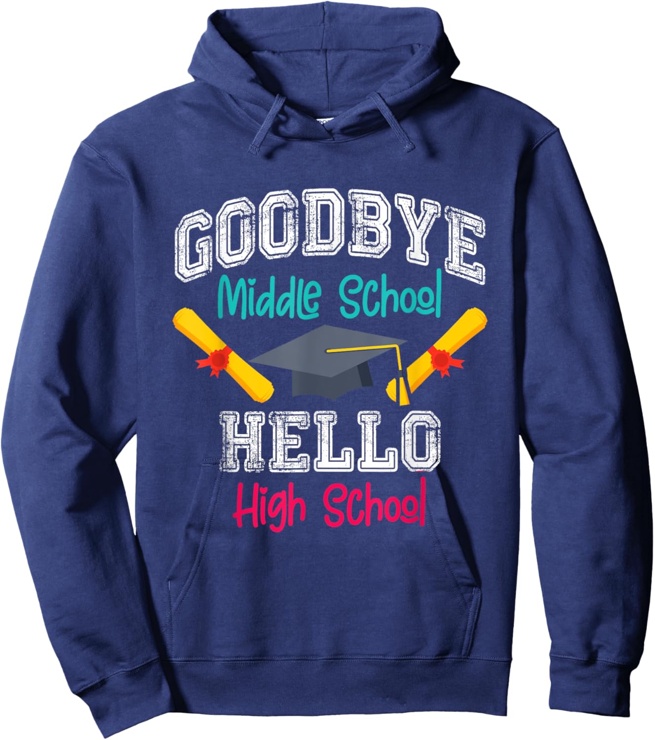 Goodbye Middle School Hello High School Funny Graduation Hoodie - Hoodie | Navy