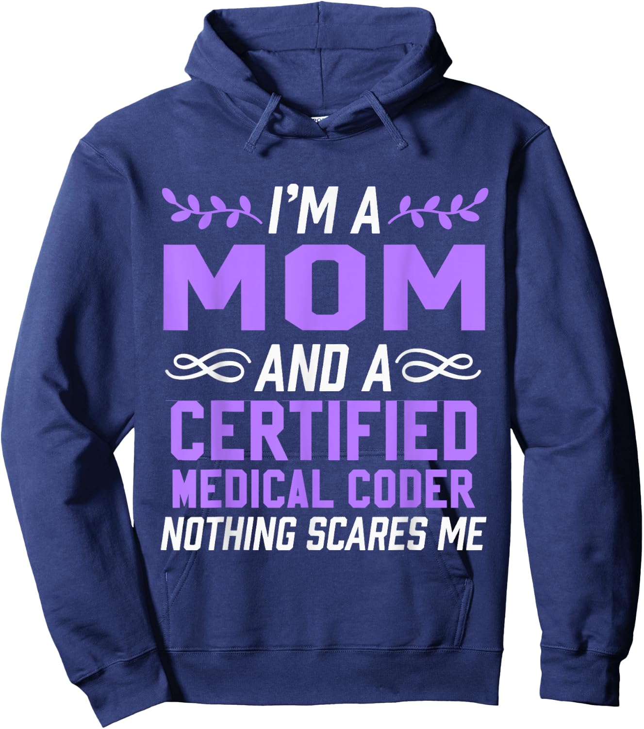 Mom & Certified Medical Coder Nothing Scares Me Hoodie - Hoodie | Navy