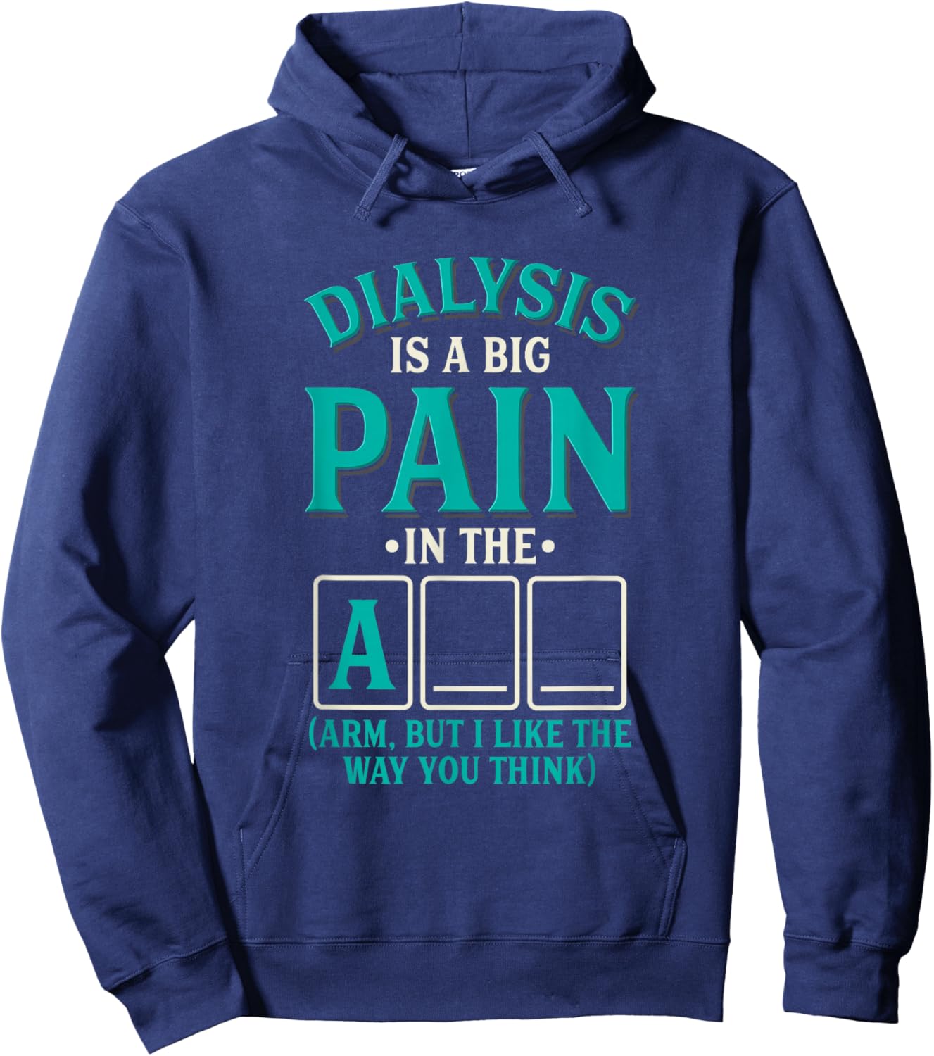 Dialysis is a big pain in the arm - Funny Dialysis Hoodie - Hoodie | Navy