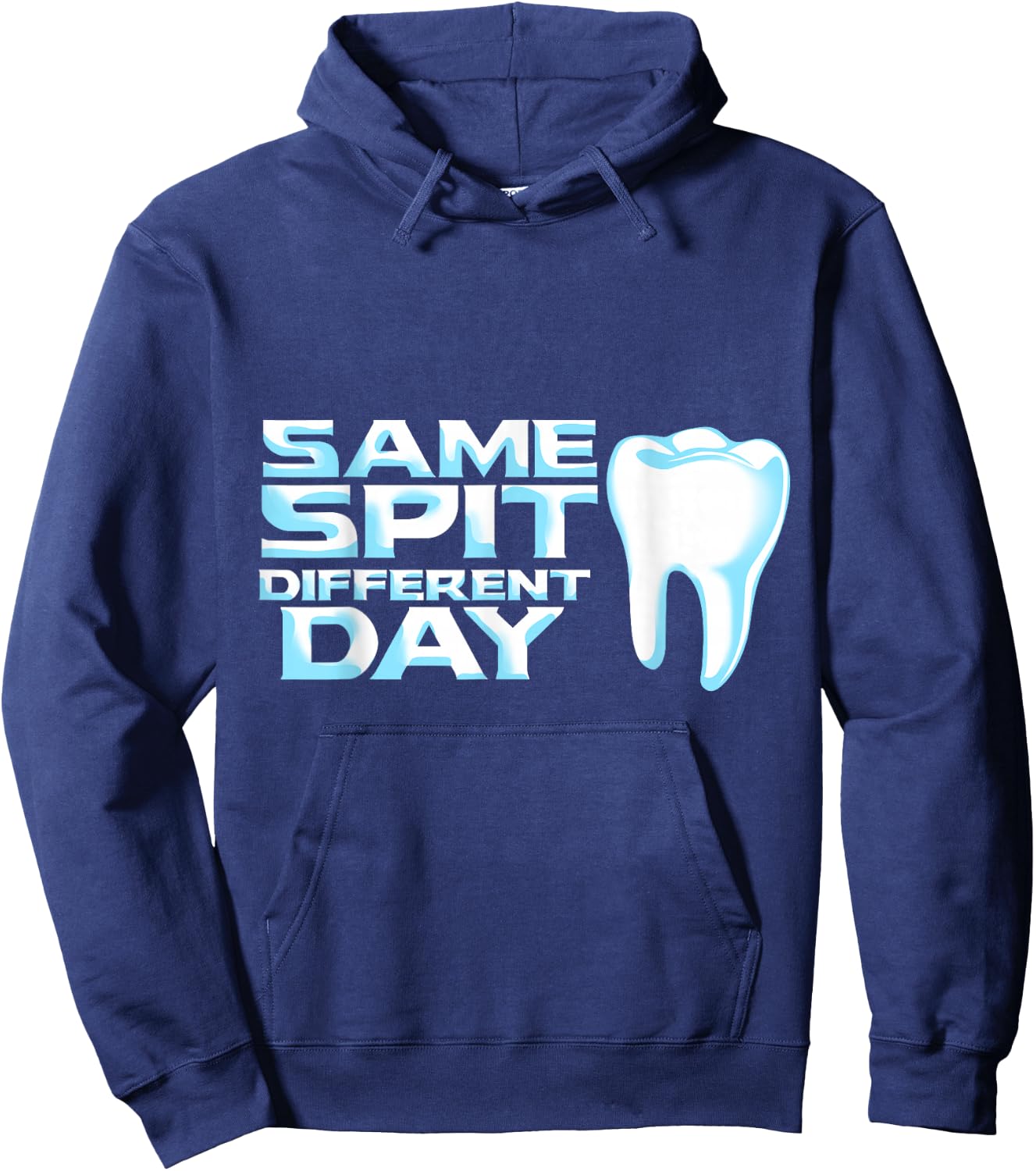 Dental Student Dentist Same Spit Different Day Tooth Hoodie - Hoodie | Navy