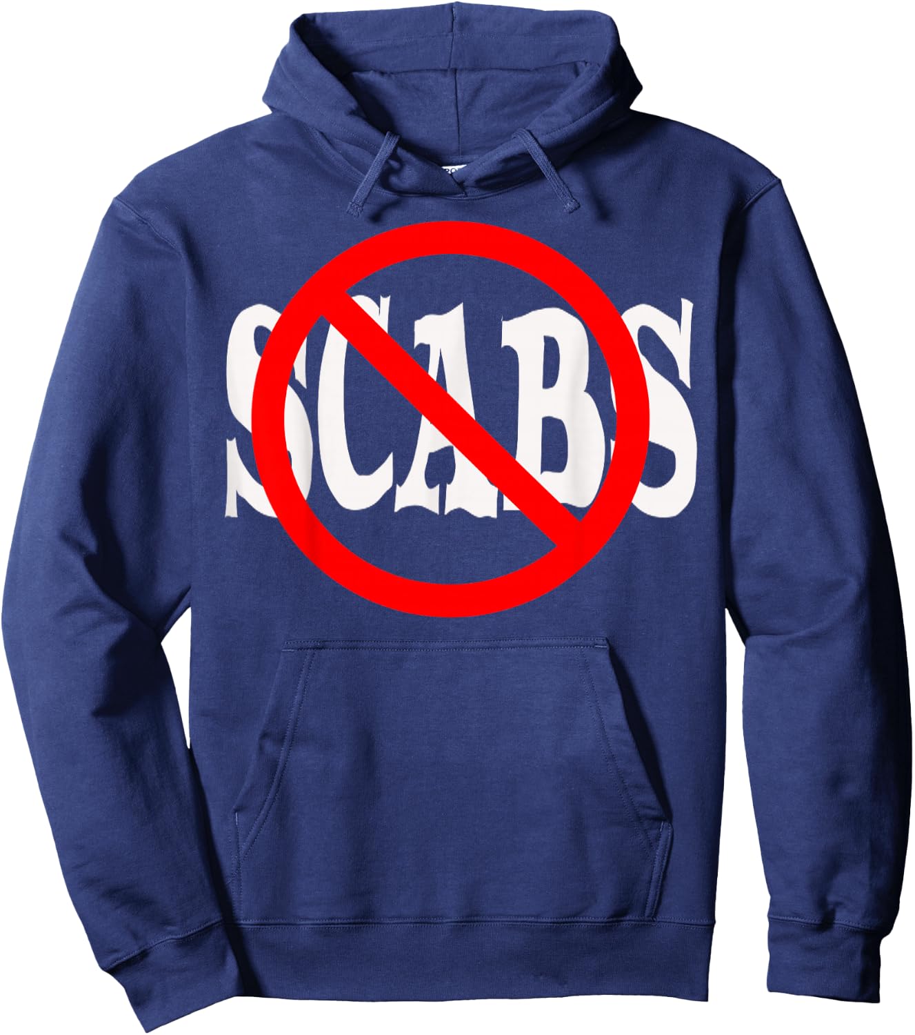 No Scabs Shirt! Hoodie - Hoodie | Navy