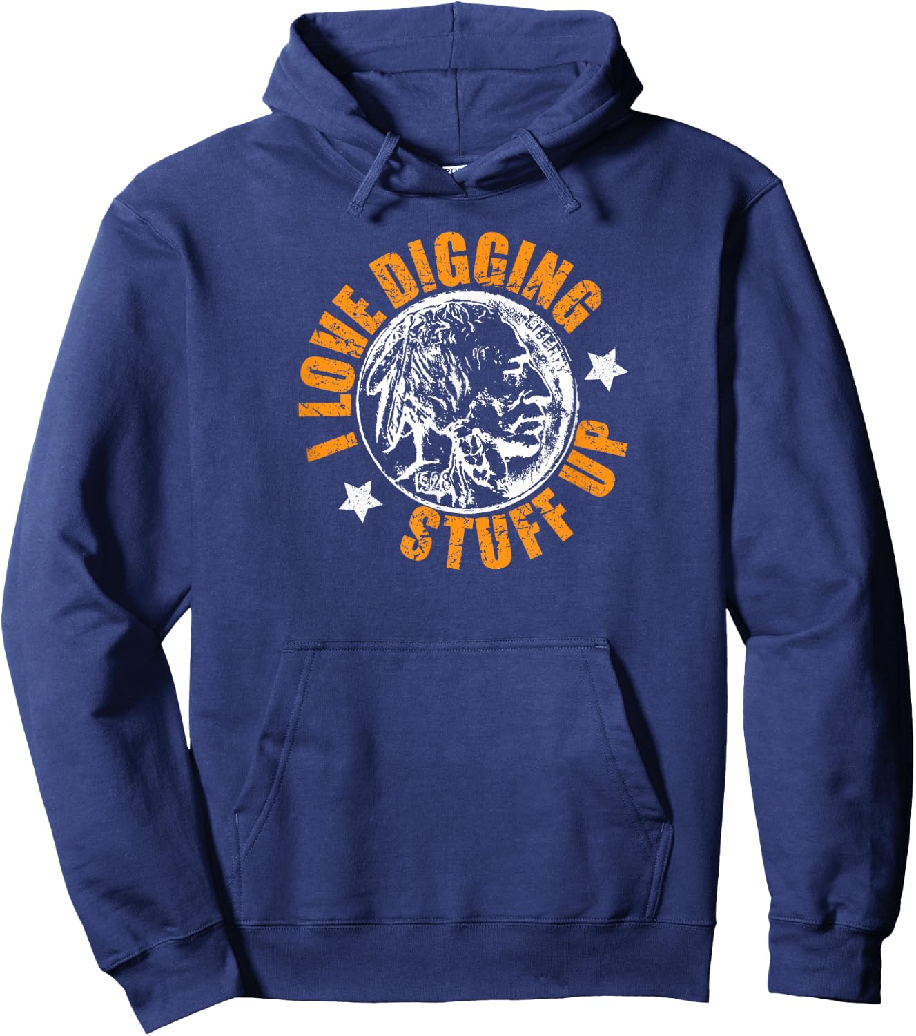 I love digging stuff up metal detecting Hoodie - Hoodie | Navy