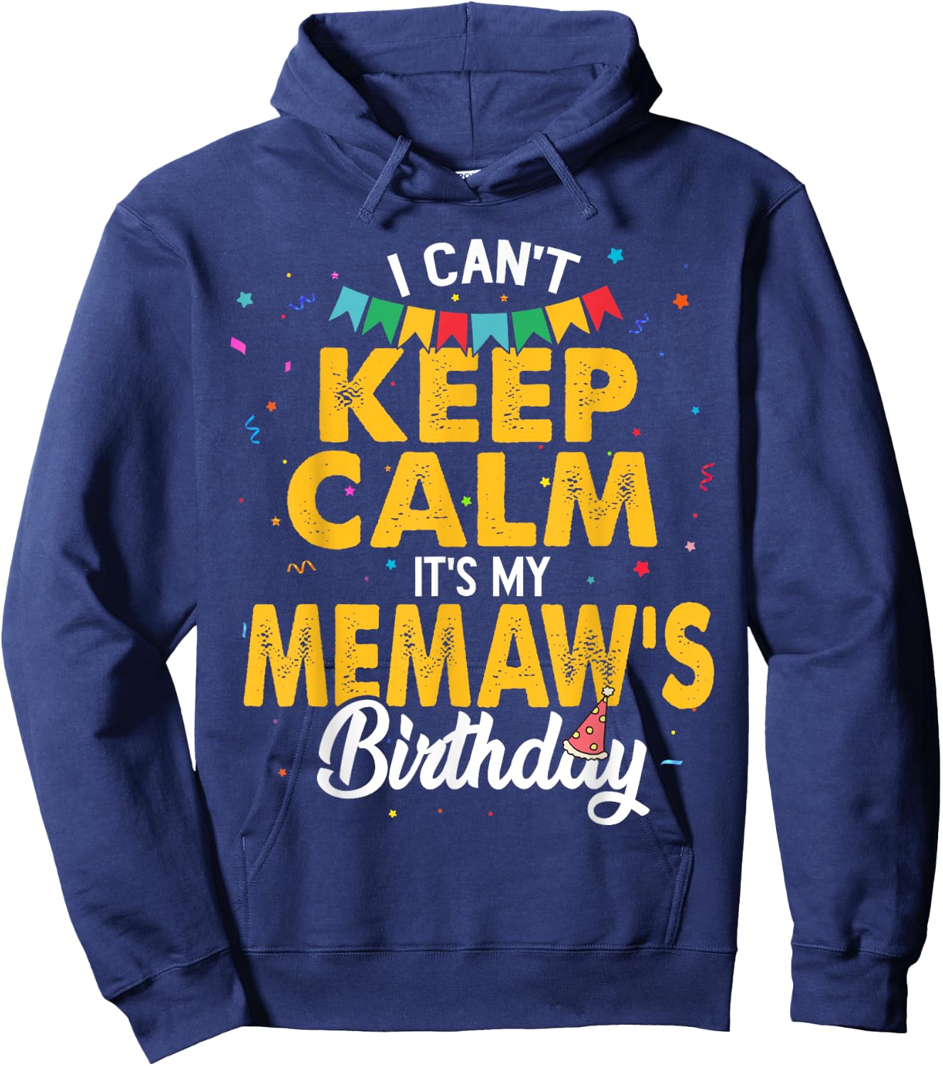 I Can't Keep Calm It's My Memaw's Birthday Grandma Hoodie - Hoodie | Navy