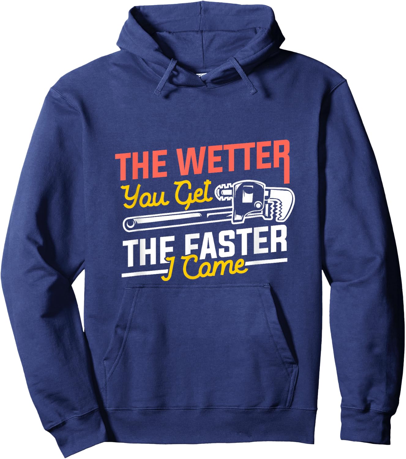 The Wetter You Get The Faster I Come, Plumber Hoodie - Hoodie | Navy