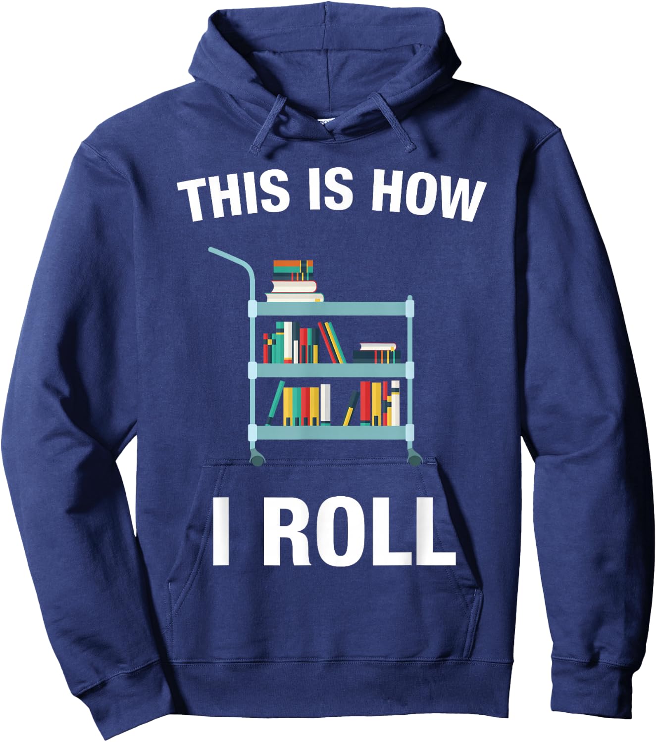 This is How I Roll Librarian Teacher Gifts Book Lover Hoodie - Hoodie | Navy