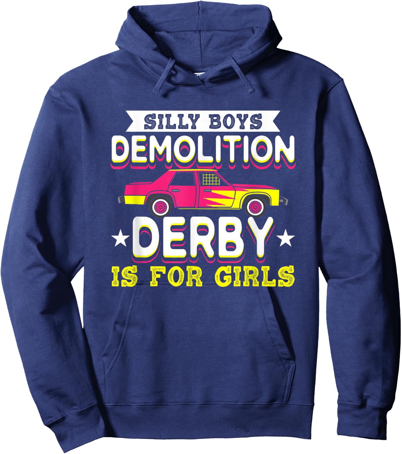 Demolition Derby Is For Girls I Demolition Derby Hoodie - Hoodie | Navy