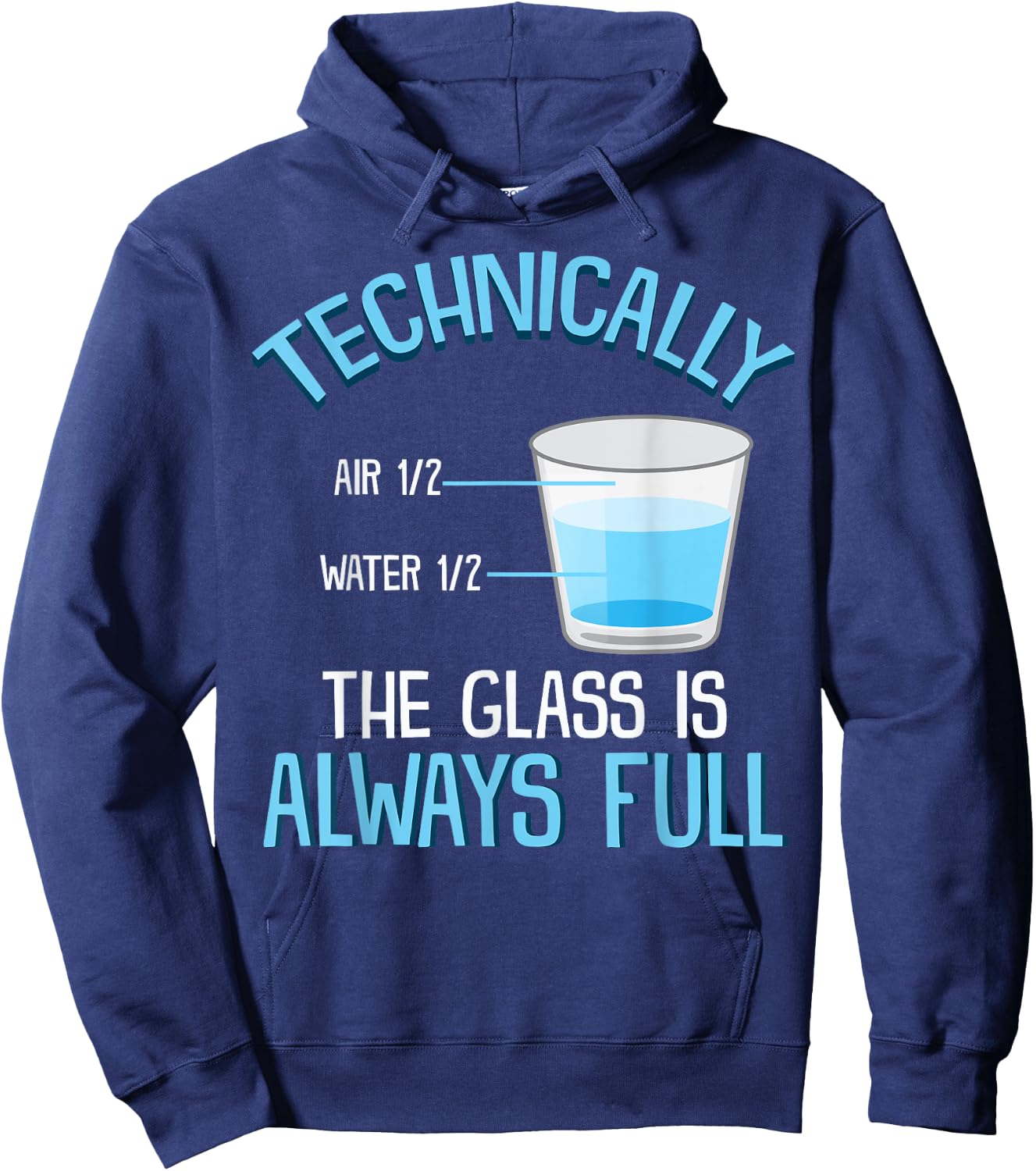 Technically The Glass Is Always Full Clever Science Funny Hoodie - Hoodie | Navy