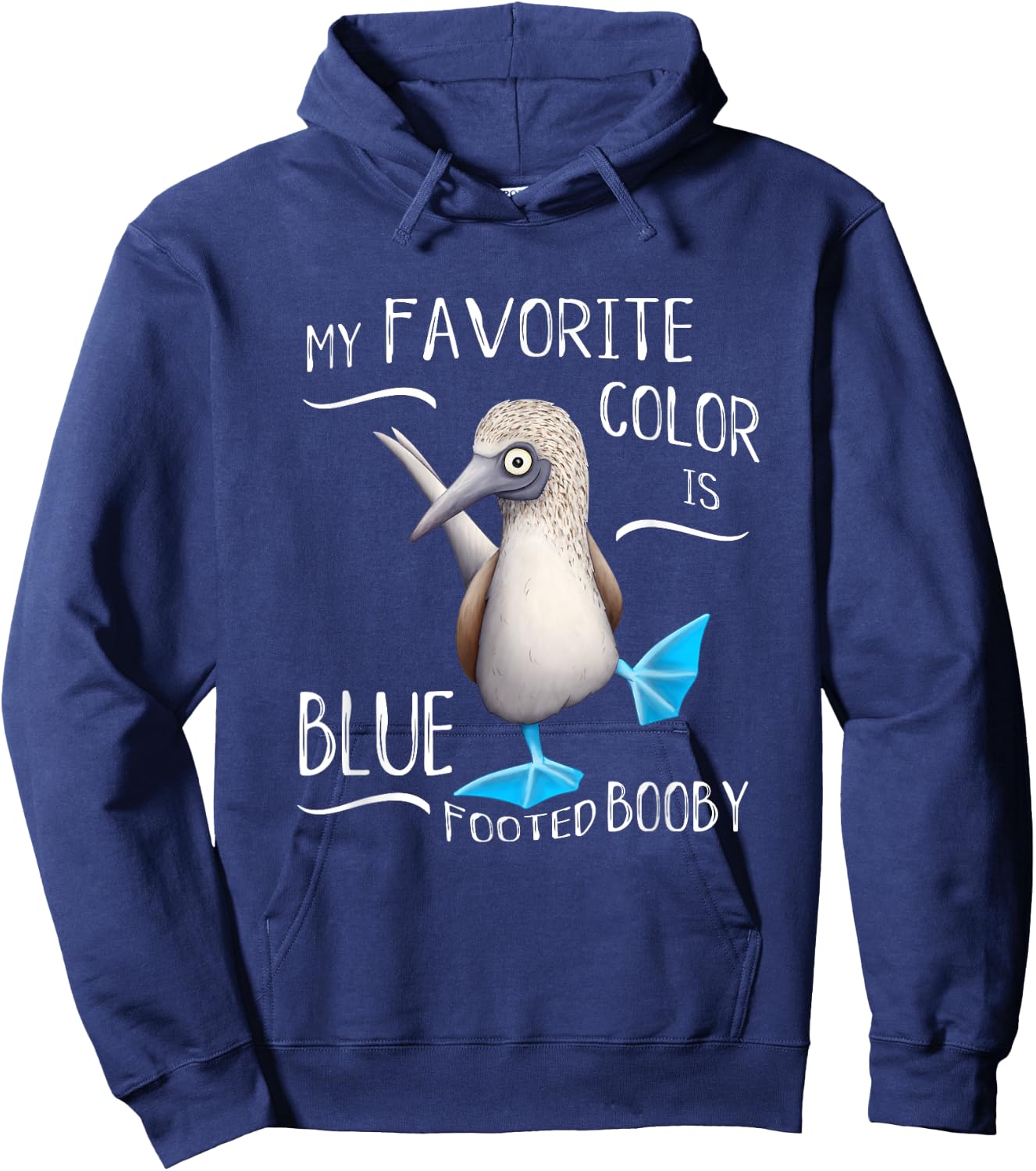 Funky Bird Art My Favorite Color Is Blue Foot Booby Hoodie - Hoodie | Navy