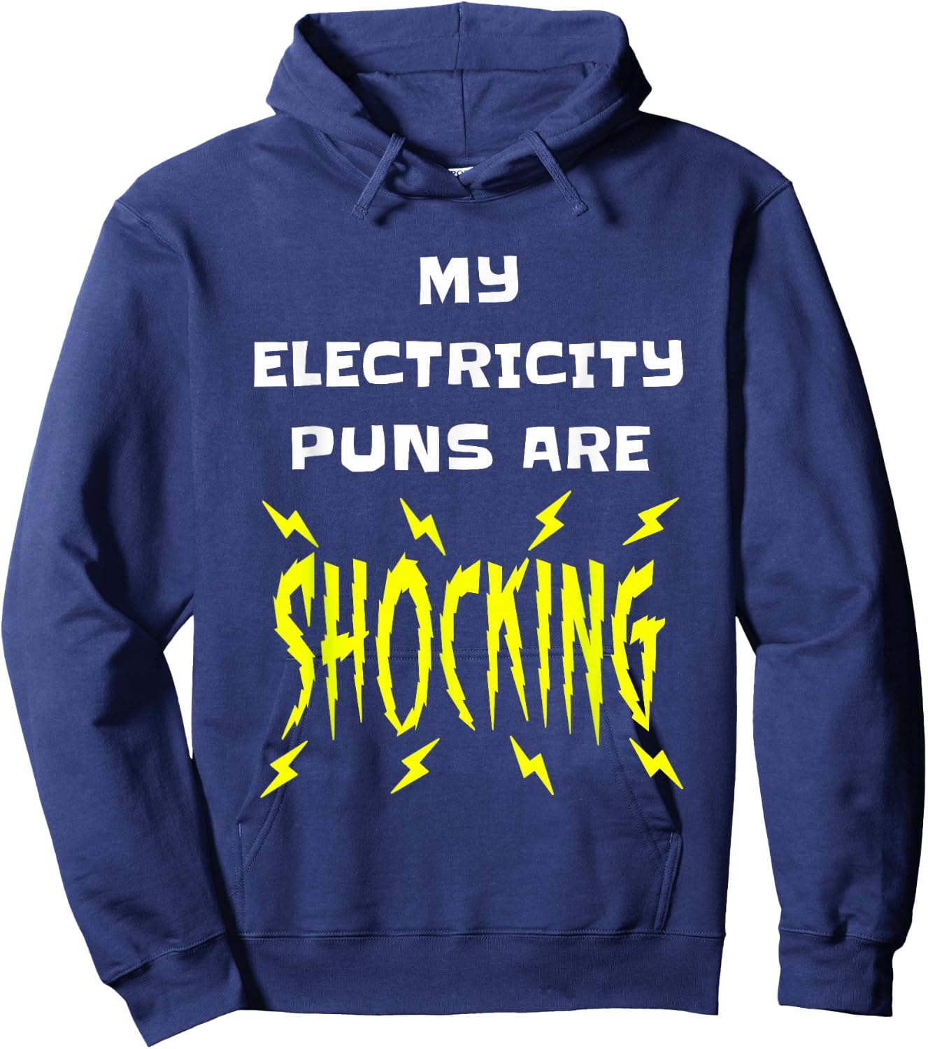 My Electricity Puns Are Shocking Physics Electrician Science Hoodie - Hoodie | Navy