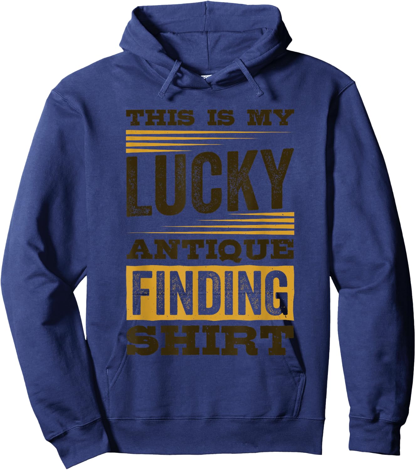 This Is My Lucky Antique Finding Shirt, Antiquing Hoodie - Hoodie | Navy