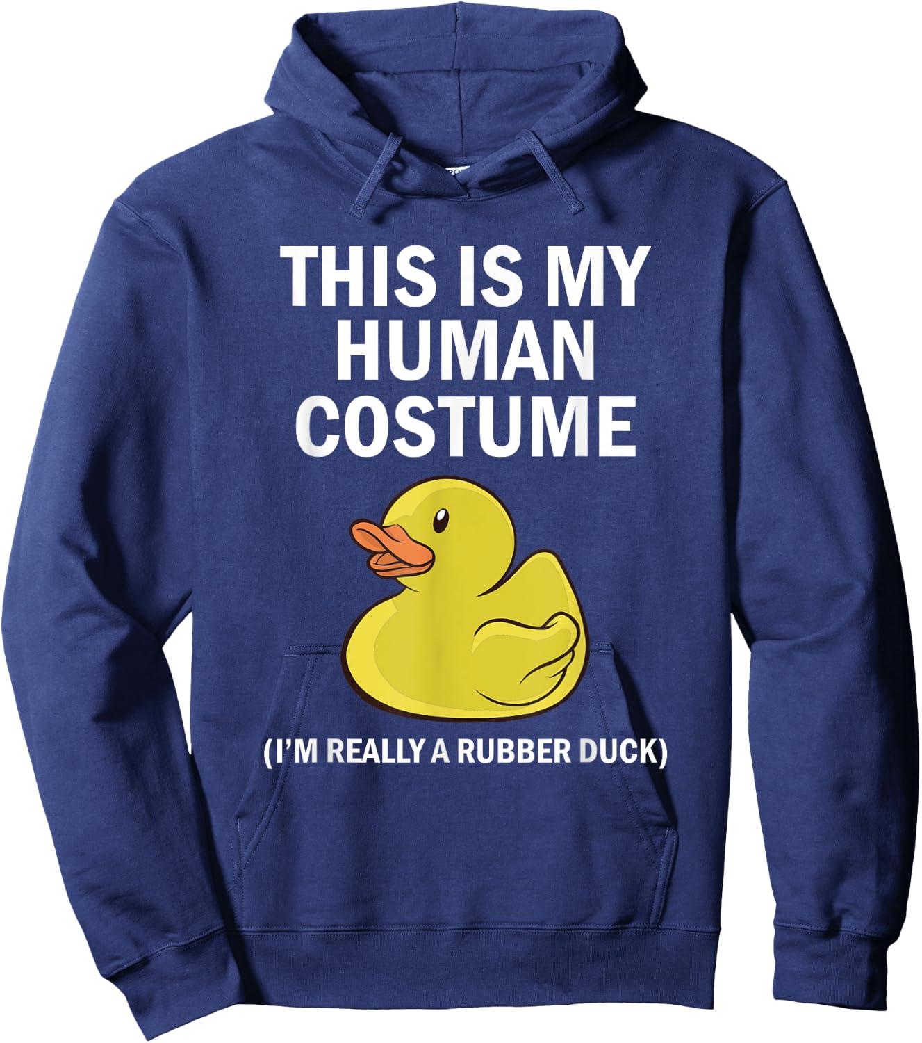 This is My Human Costume I'm Really A Rubber Duck Hoodie - Hoodie | Navy