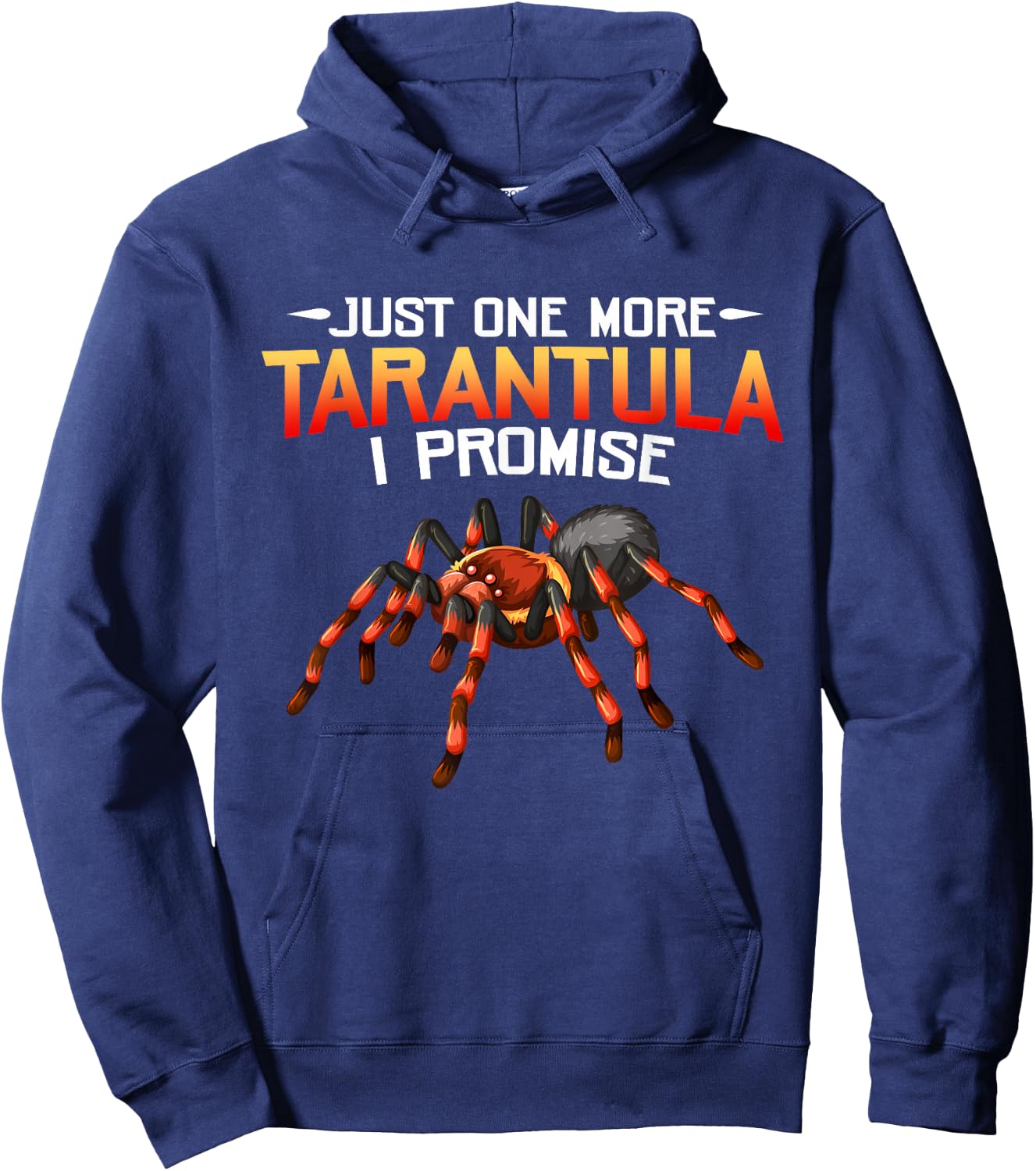 Funny Just One More Tarantula I Promise Spider Lovers Fans Hoodie - Hoodie | Navy