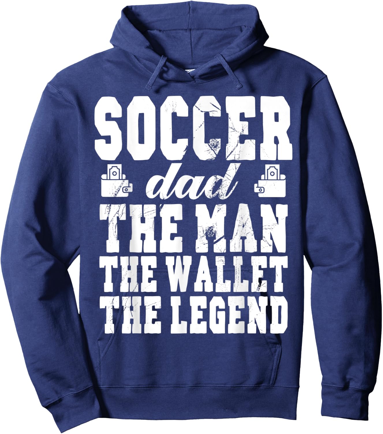 Funny Soccer Dad Man Wallet Legend Soccer Dad Hoodie - Hoodie | Navy