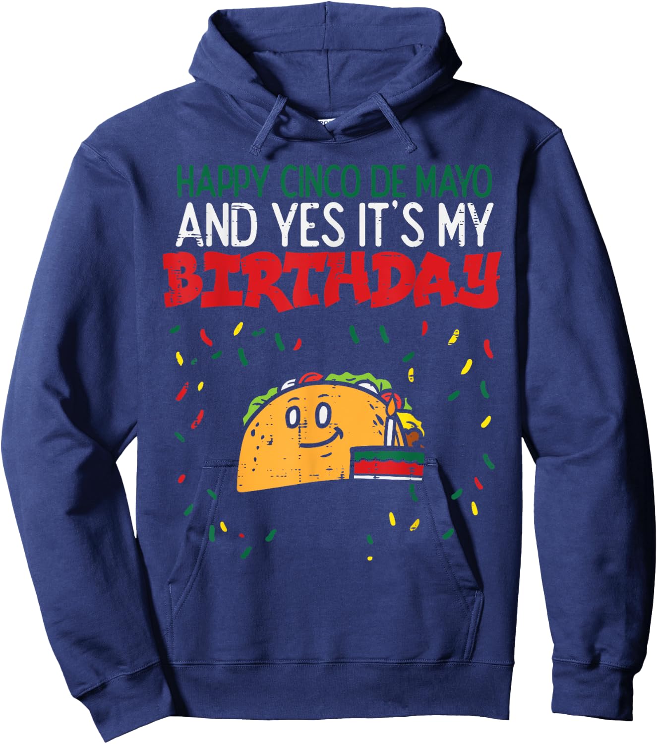 Happy Cinco De Mayo And Yes It's My Birthday Taco Boys Girls Hoodie - Hoodie | Navy
