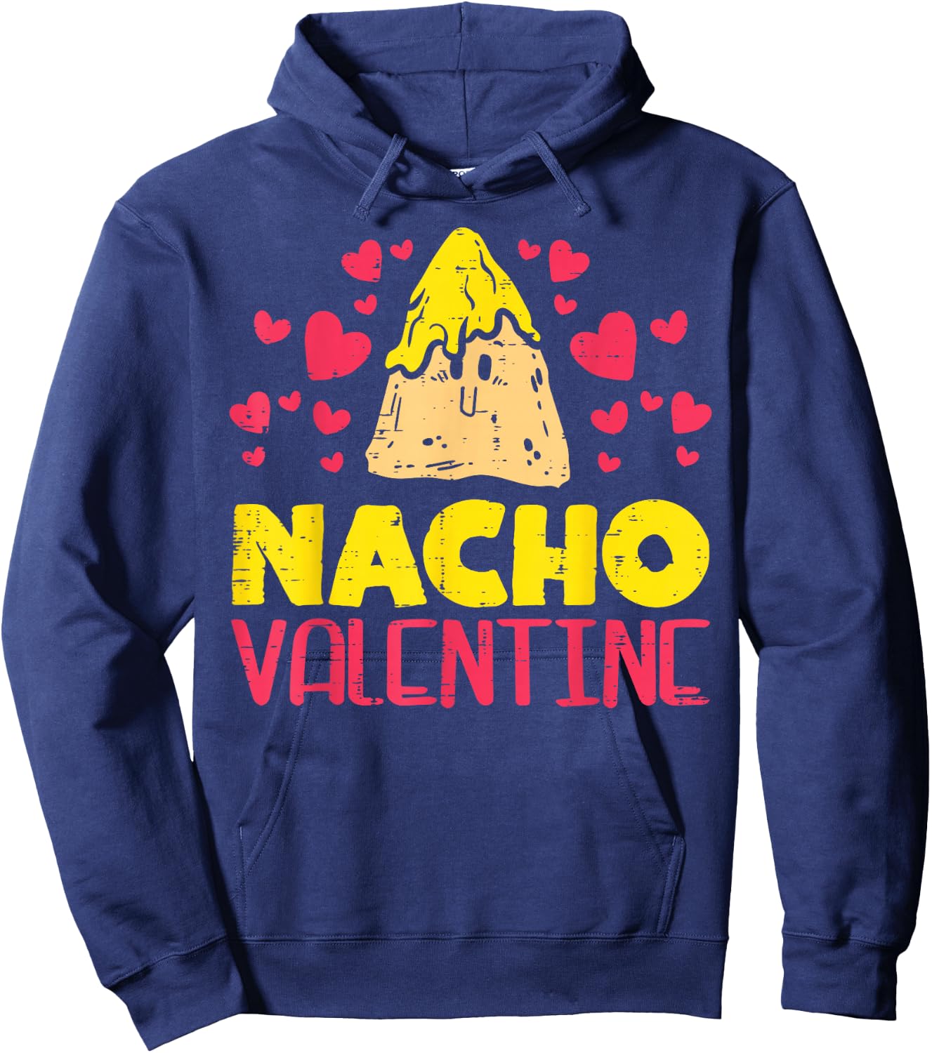 Nacho Valentine Funny Valentines Day Food Pun Mexican Gift Hoodie - Hoodie | Navy