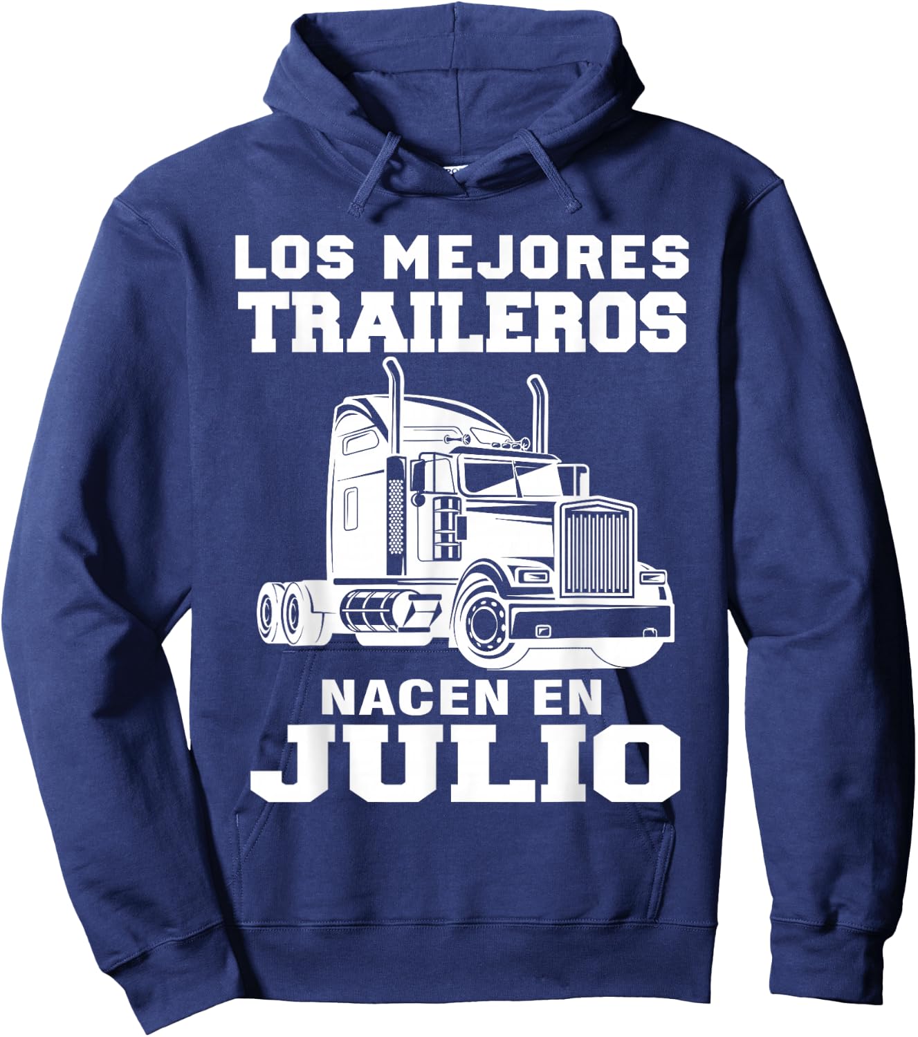 The best trailers are born in Julio Truck Driver Hoodie - Hoodie | Navy