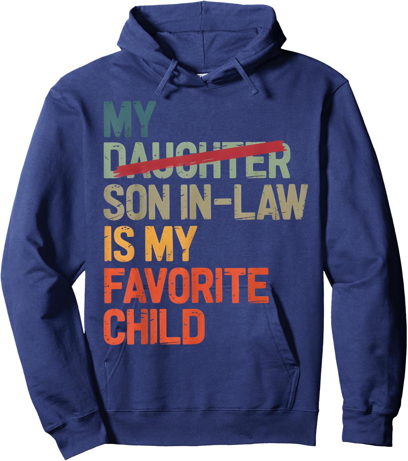 My Son In Law Is My Favorite Child Funny Fathers Day Vintage Hoodie - Hoodie | Navy