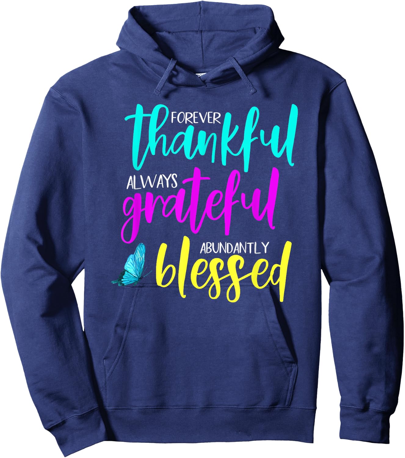 Forever Thankful, Always Grateful & Abundantly Blessed Hoodie - Hoodie | Navy