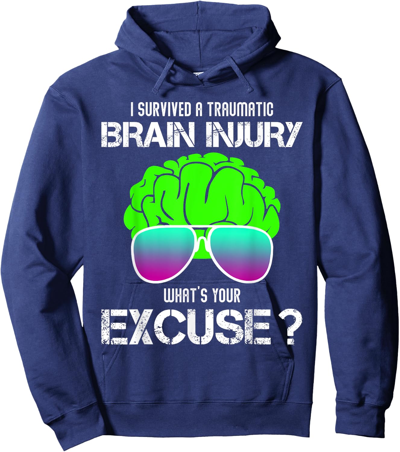 I Survived A Traumatic Brain Injury What's Your Excuse Hoodie - Hoodie | Navy