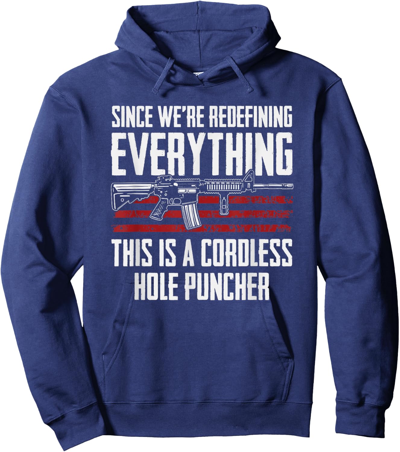 Since We're Redefining Everything - Funny Gun Rights AR15 Hoodie - Hoodie | Navy