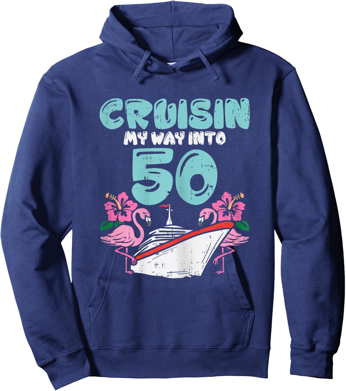 Cruisin My Way Into 50 50th Birthday Cruise Vacation Gift Hoodie - Hoodie | Navy