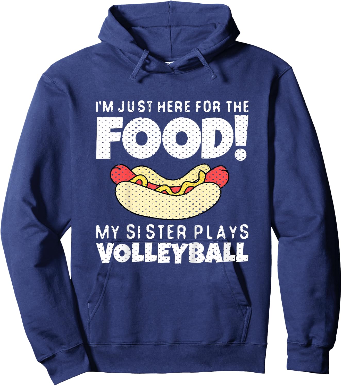 Funny Volleyball Brother Sister I'm Just Here For The Food Hoodie - Hoodie | Navy