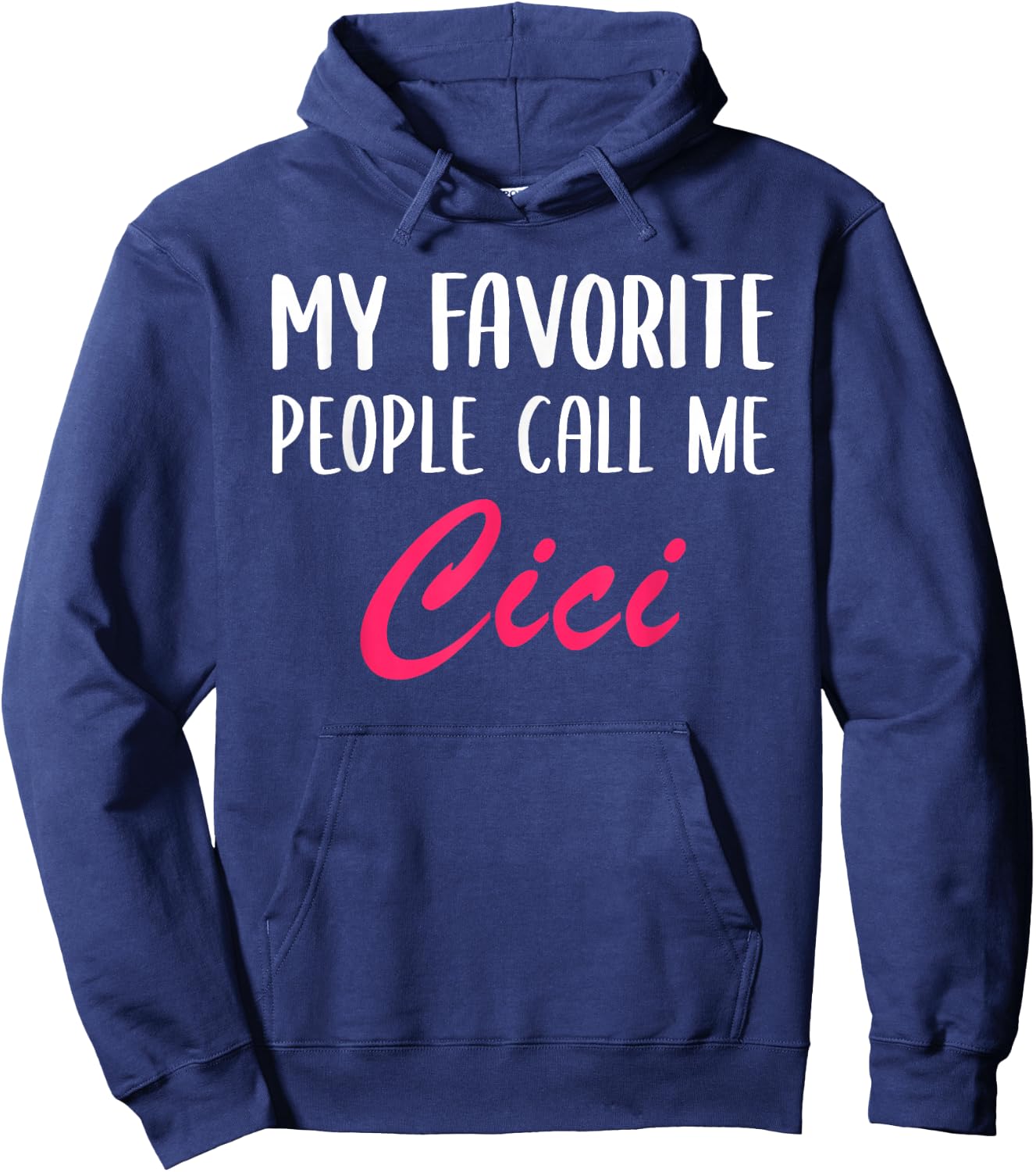 My Favorite People Call Me Cici Mother's Day Ladies Hoodie - Hoodie | Navy