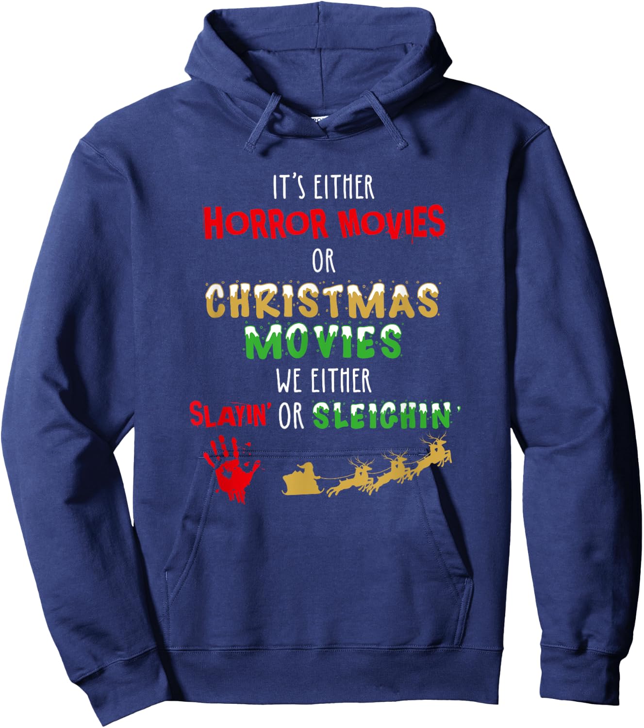 It's Either Horror Movies Or Christmas Movies Hoodie - Hoodie | Navy