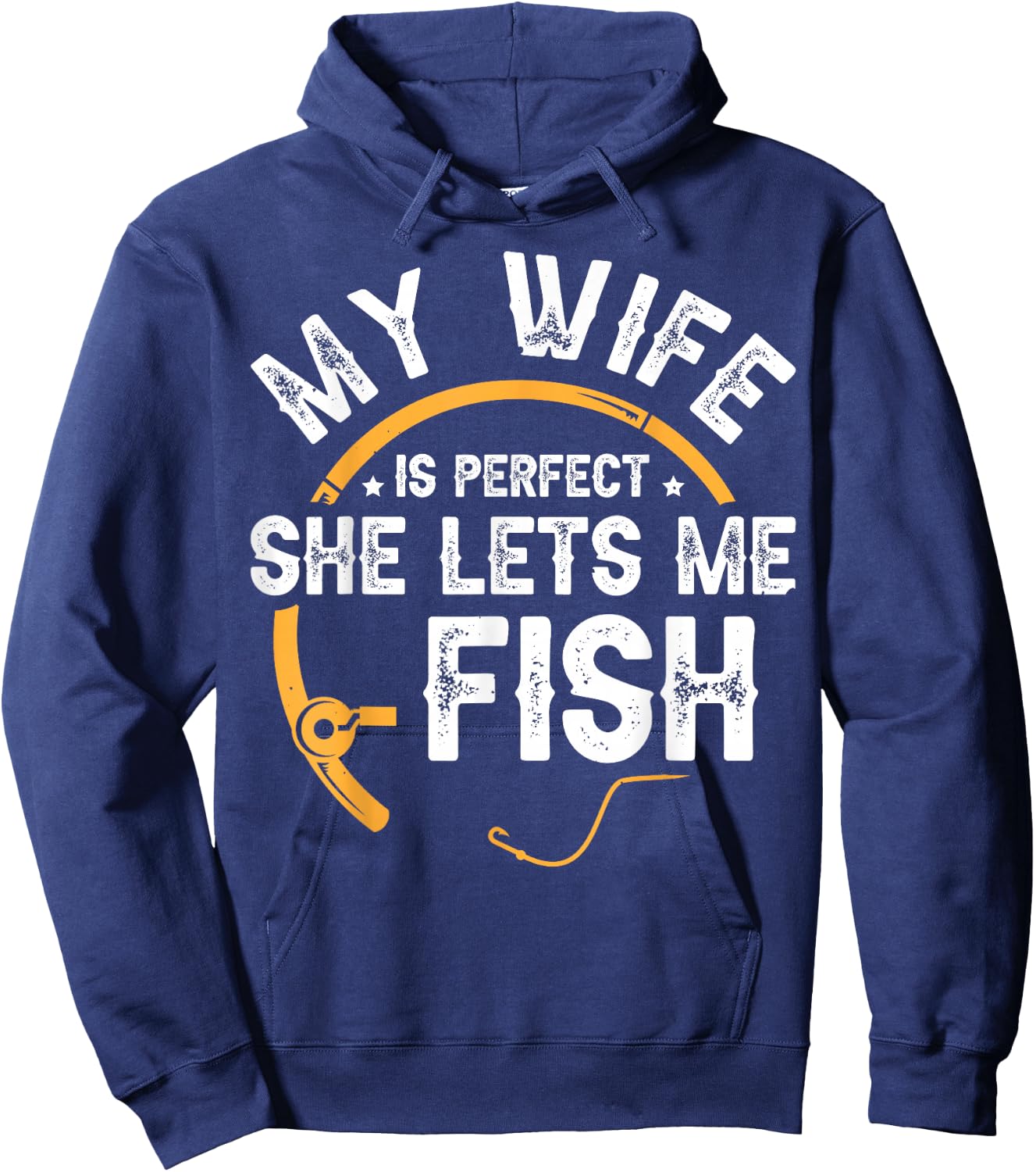 My Wife Is Perfect She Lets Me Fish Hoodie - Hoodie | Navy