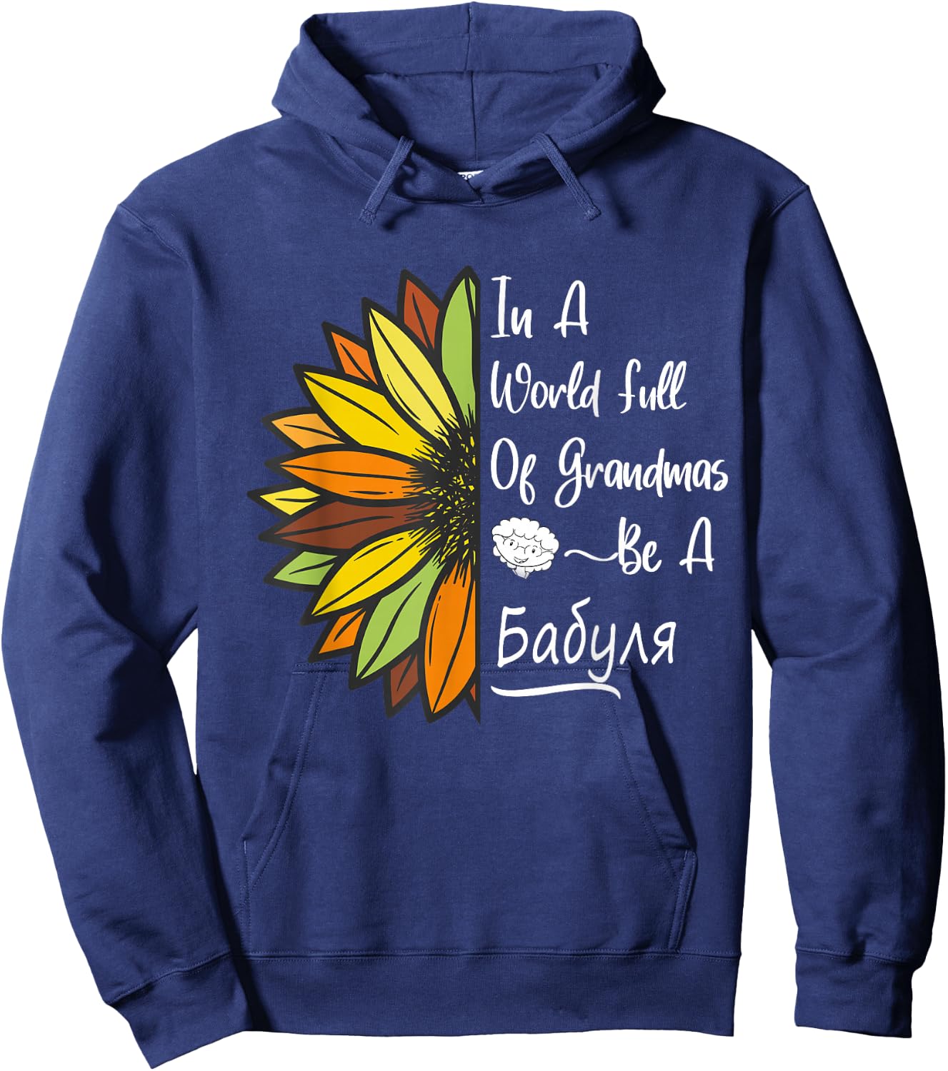 Sunflower Grandma is Babulya for Russian & Ukrainian Babulya Hoodie - Hoodie | Navy