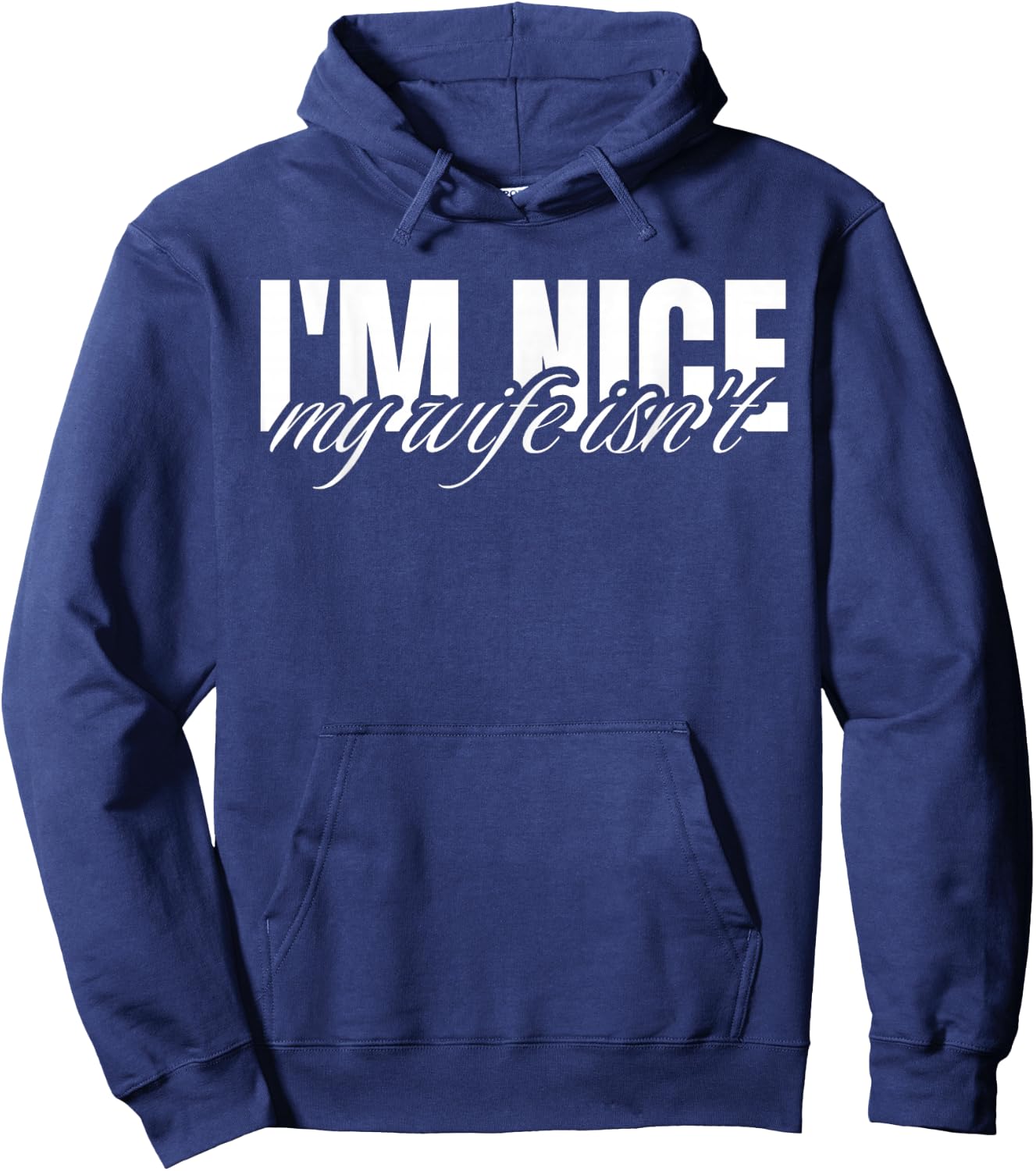 I'm Nice My Wife Isn't Funny Couple Humor Sarcastic Husband Hoodie - Hoodie | Navy