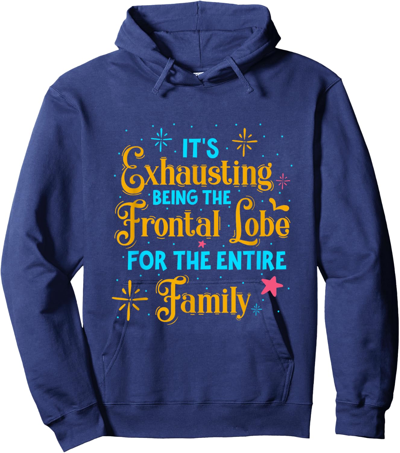 It's exhausting being frontal lobe for family – medical pun Hoodie - Hoodie | Navy