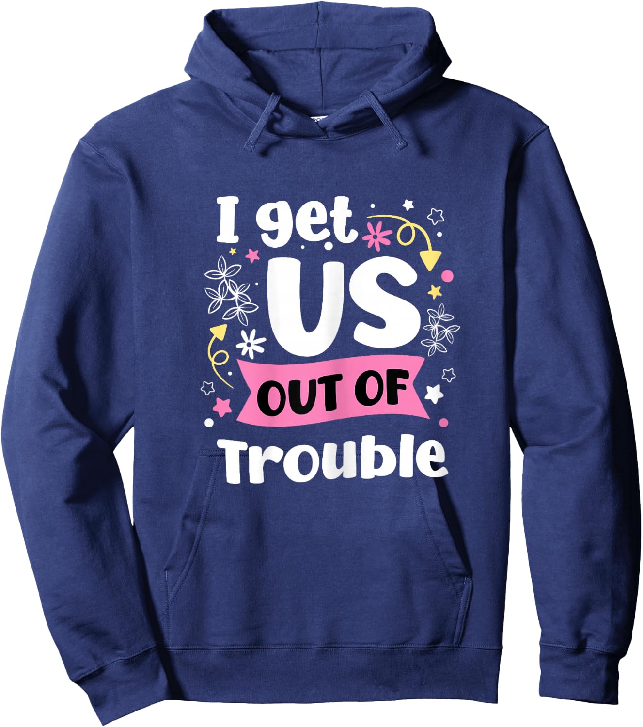 I Get Us Into Out Of Trouble Set Funny Matching Best Friend Hoodie - Hoodie | Navy