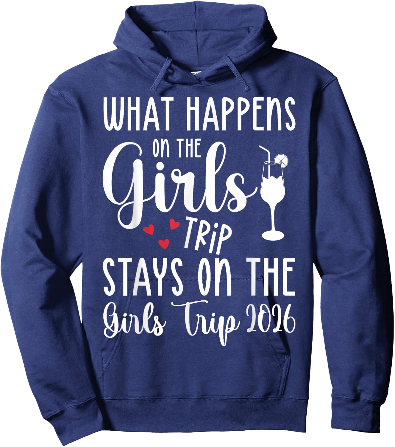 What Happens On Girls Trip Stays On Girls Trip 2026 Funny Hoodie - Hoodie | Navy