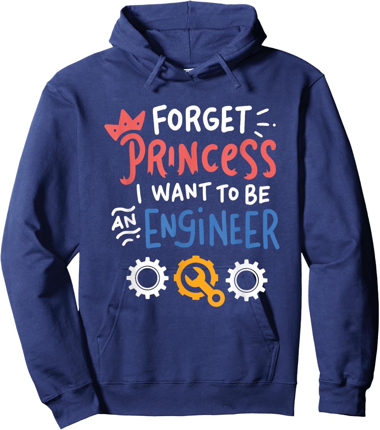 Funny Forget Princess I Want To Be An Engineer Design Hoodie - Hoodie | Navy