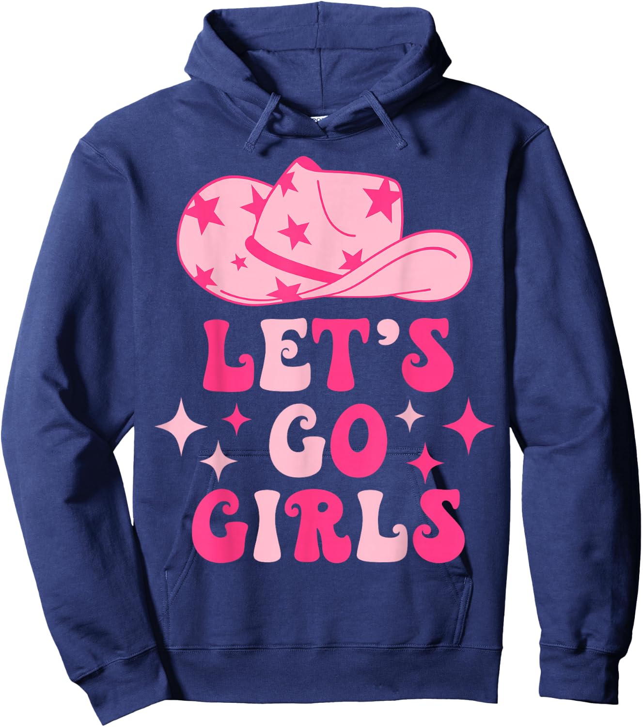Let's Go Girls Western Cowgirl Hat Groovy Bachelorette Paty Hoodie - Hoodie | Navy