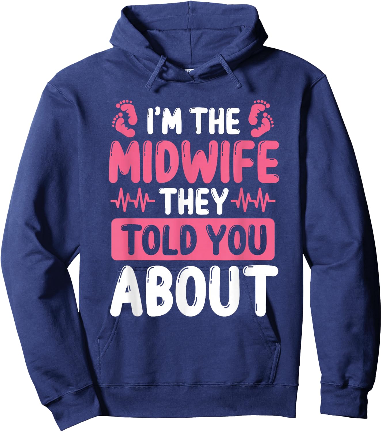 Midwife they told you about Baby Catcher Midwifery Hoodie - Hoodie | Navy