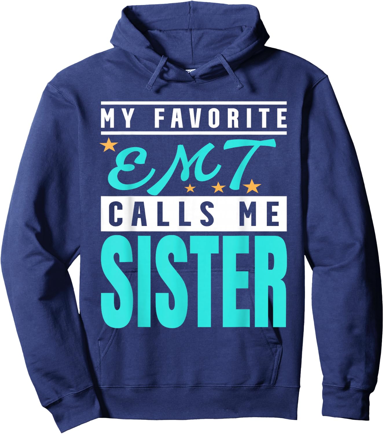 My Favorite Emt Calls Me Sister, Emt Sister Hoodie - Hoodie | Navy