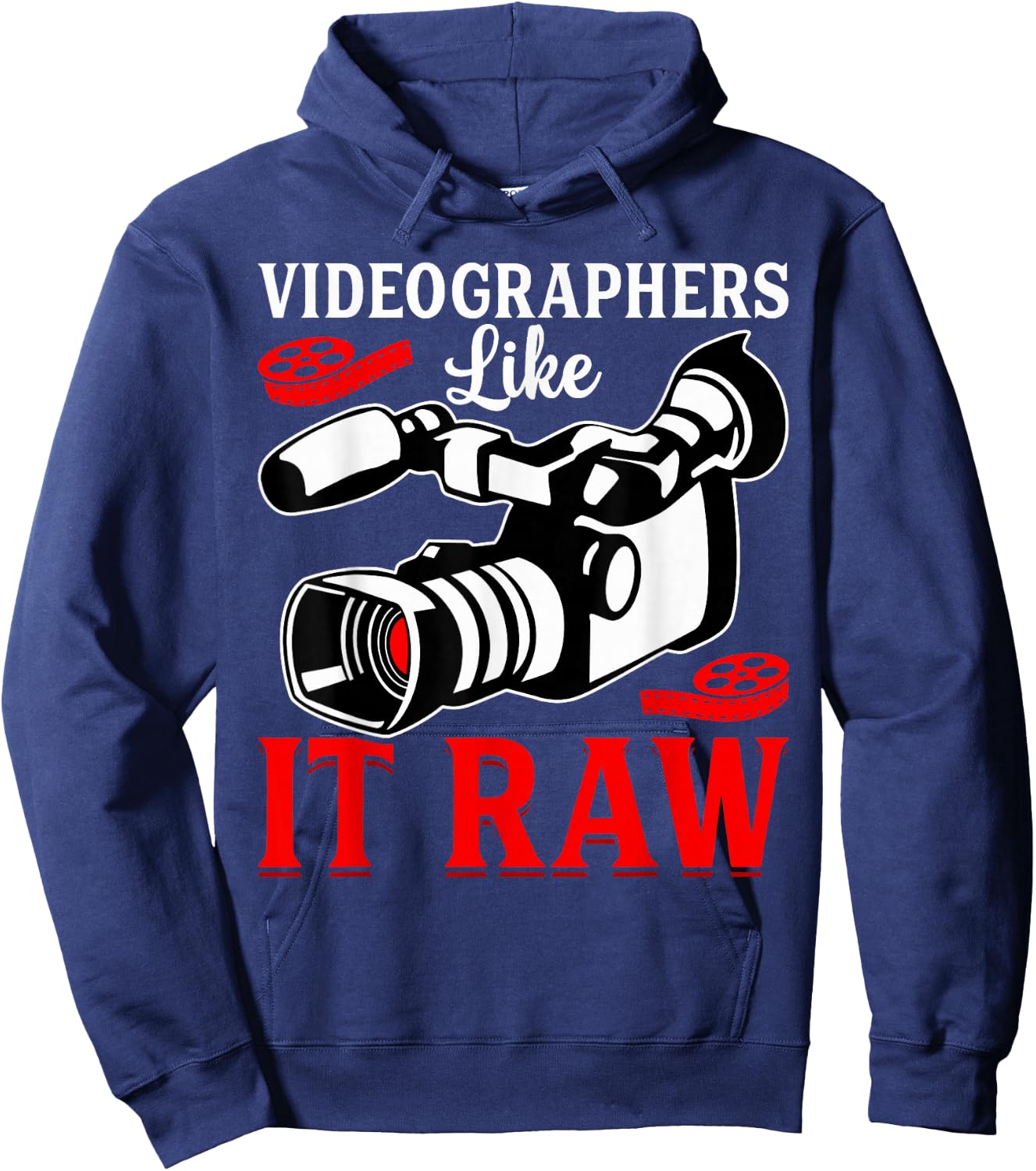Videographer Gifts Shirt Co. -Adults Black Cotton 65% Polyester 35% Casual Humorous Modern Fun Videographers Like It Raw Funny Videography Lover Filmmaker Hoodie - Hoodie | Navy